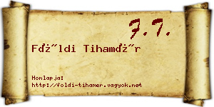 Földi Tihamér névjegykártya
